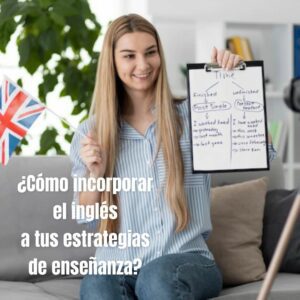 MOOC: ¿Cómo incorporar el inglés en tus estrategias de enseñanza?