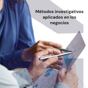 MOOC: Métodos investigativos aplicados en los negocios