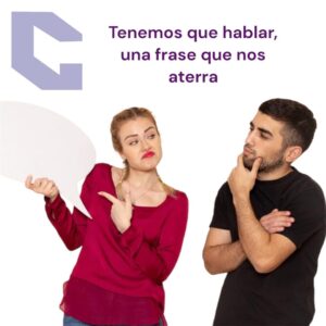 MOOC: Tenemos que hablar, una frase que nos aterra