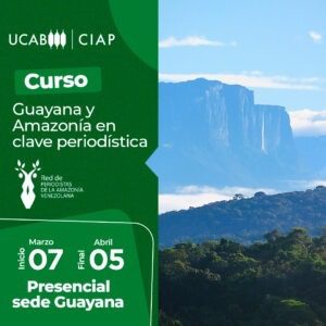 Curso. Guayana y Amazonía en Clave Periodística.