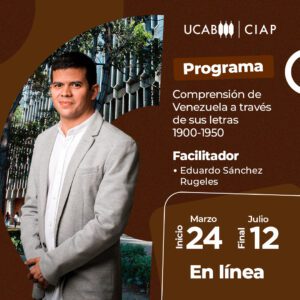 Programa. Comprensión de Venezuela a través de sus letras (1900-1950).